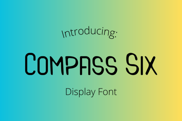 Compass Six: A Display Font That Gives Your Brand Personality