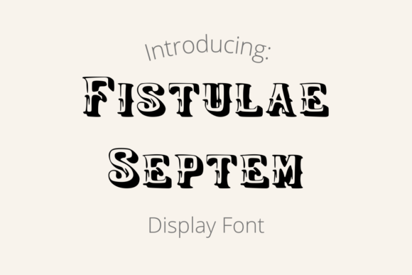 Fistulae Septem: A Display Font with Rustic Warmth and Editorial Soul